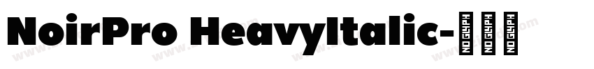 NoirPro HeavyItalic字体转换